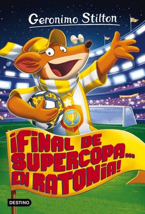 GERONIMO STILTON #56. FINAL DE SUPERCOPA EN RATONIA!
