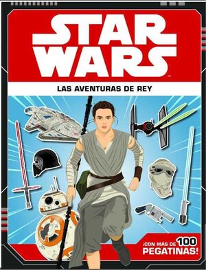 STAR WARS: LAS AVENTURAS DE REY. CON MAS DE 100 PEGATINAS!