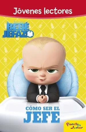 EL BEBE JEFAZO. JOVENES LECTORES: COMO SER EL JEFE