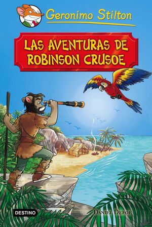 GERONIMO STILTON: GRANDES HISTORIAS. LAS AVENTURAS DE ROBINSON CRUSOE