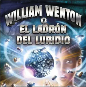 WILLIAM WENTON #01. WILLIAM WENTON Y EL LADRON DEL LURIDIO