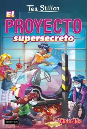 TEA STILTON. VIDA EN RATFORD 05: EL PROYECTO SUPERSECRETO