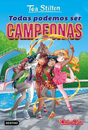 TEA STILTON. CLUB DE TEA: TODAS PODEMOS SER CAMPEONAS