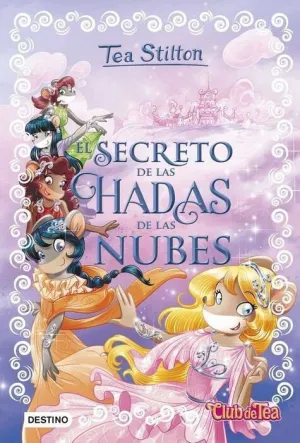 TEA STILTON ESPECIAL #03. EL SECRETO DE LAS HADAS DE LAS NUBES