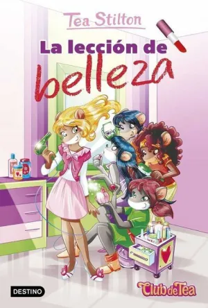 TEA STILTON. VIDA EN RATFORD 25: LA LECCION DE BELLEZA
