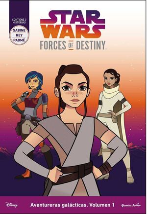 STAR WARS: FORCES OF DESTINY. AVENTURERAS GALACTICAS #01