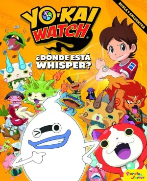 YO-KAI WATCH. DONDE ESTA WHISPER? BUSCA Y ENCUENTRA YO-KAI WATCH. DONDE ESTA WHISPER? BUSCA Y ENCUENTRA