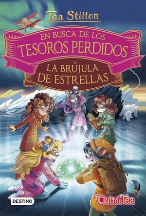 TEA STILTON. EN BUSCA DE LOS TESOROS PERDIDOS 02: LA BRUJULA DE ESTRELLAS