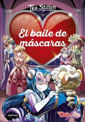 TEA STILTON. DETECTIVES DEL CORAZON 01: EL BAILE DE MASCARAS
