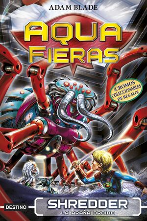 AQUA FIERAS #05. SHREDDER LA ARAÑA DROIDE
