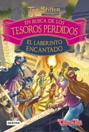 TEA STILTON. EN BUSCA DE LOS TESOROS PERDIDOS: EL LABERINTO ENCANTADO TEA STILTON. EN BUSCA DE LOS TESOROS PERDIDOS: EL LABERINTO ENCANTADO