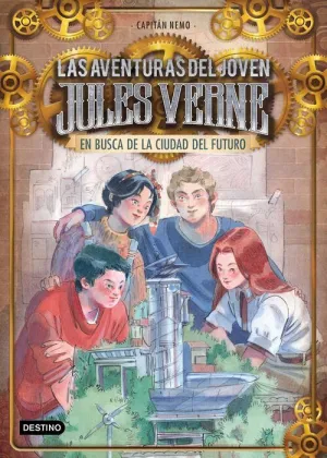 LAS AVENTURAS DEL JOVEN JULES VERNE: EN BUSCA DE LA CIUDAD DEL FUTURO