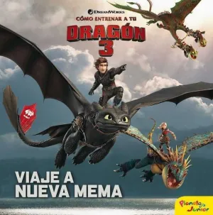 COMO ENTRENAR A TU DRAGON 3. VIAJE A NUEVA MEMA