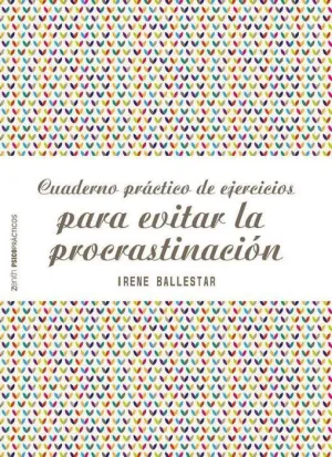 CUADERNO PRACTICO DE EJERCICIOS PARA EVITAR LA PROCRASTINACION