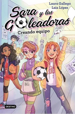 SARA Y LAS GOLEADORAS #1. CREANDO EQUIPO
