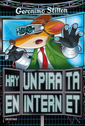 GERONIMO STILTON #74. HAY UN PIRATA EN INTERNET