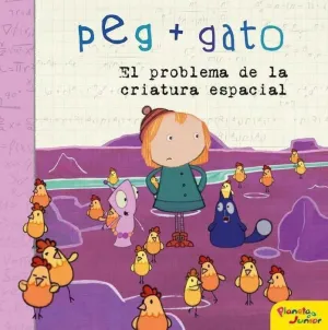 PEG + GATO. EL PROBLEMA DE LA CRIATURA ESPACIAL PEG + GATO. EL PROBLEMA DE LA CRIATURA ESPACIAL