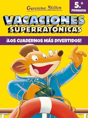 GERONIMO STILTON. VACACIONES SUPERRATONICAS #05: LOS CUADERNOS + DIVERTIDOS