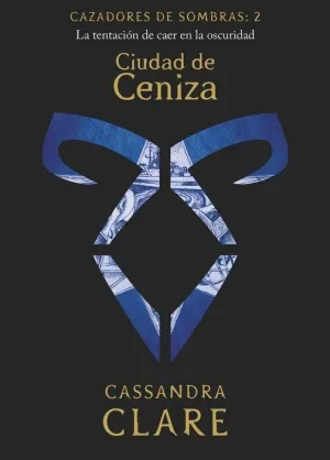 CAZADORES DE SOMBRAS #02. CIUDAD DE CENIZA (NUEVA PRESENTACION)