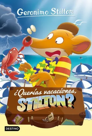 GERONIMO STILTON #19. QUERIAS VACACIONES, STILTON?