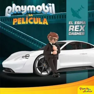 PLAYMOBIL. LA PELICULA: EL ESPIA REX DASHER