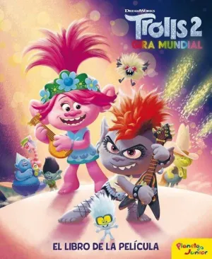 TROLLS 2. GIRA MUNDIAL: EL LIBRO DE LA PELICULA