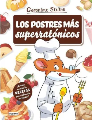 GERONIMO STILTON: LOS POSTRES MAS SUPERRATONICOS