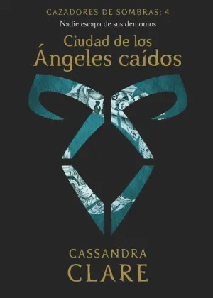 CAZADORES DE SOMBRAS #04. CIUDAD DE LOS ANGELES CAIDOS  (NVA PRESENTACION)