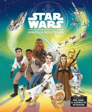 STAR WARS: EL ASCENSO DE SKYWALKER. SOMOS LA RESISTENCIA