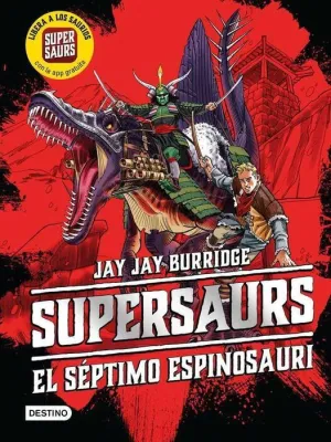 SUPERSAURS #05. EL SEPTIMO ESPINOSAURI