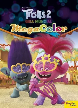 TROLLS 2. GIRA MUNDIAL: MEGACOLOR