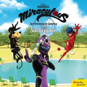 MIRACULOUS. LAS AVENTURAS DE LADYBUG: SILENCIADOR