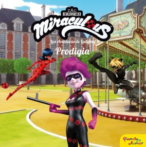 MIRACULOUS. LAS AVENTURAS DE LADYBUG: PRODIGIA