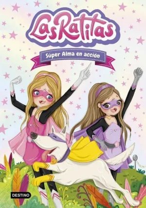LAS RATITAS #02. SUPER ALMA EN ACCION