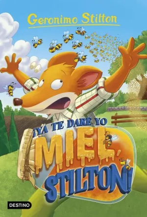 GERONIMO STILTON #82. YA TE DARE YO MIEL, STILTON!