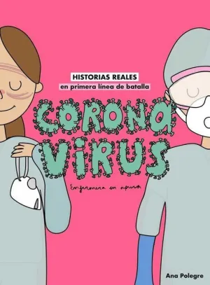 CORONAVIRUS. ENFERMERA EN APUROS: EN PRIMERA LINEA DE BATALLA