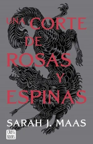 UNA CORTE DE ROSAS Y ESPINAS I (NUEVA PRESENTACION)