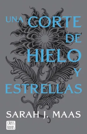 UNA CORTE DE ROSAS Y ESPINAS IV. UNA CORTE DE HIELO Y ESTRELLAS