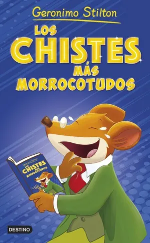 GERONIMO STILTON. LOS CHISTES MÁS MORROCOTUDOS