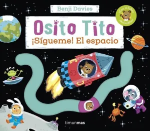 OSITO TITO. ¡SÍGUEME! EL ESPACIO OSITO TITO. ¡SÍGUEME! EL ESPACIO