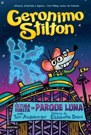 GERONIMO STILTON COMIC. ÚLTIMA VUELTA EN PARQUE LUNA GERONIMO STILTON COMIC. ÚLTIMA VUELTA EN PARQUE LUNA