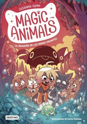 MAGIC ANIMALS. LA INVASIÓN DE LAS RANAS GIGANTES