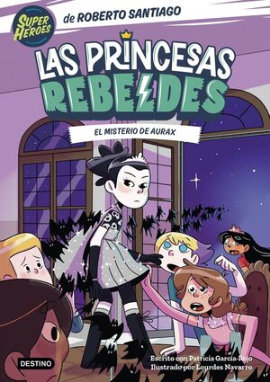 LAS PRINCESAS REBELDES: EL MISTERIO DE AURAX