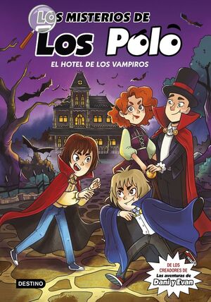 LOS MISTERIOS DE LOS POLO. EL HOTEL DE LOS VAMPIROS