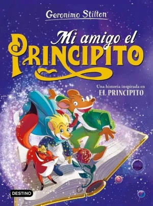 GERONIMO STILTON. MI AMIGO EL PRINCIPITO