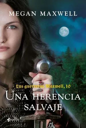 LAS GUERRERAS MAXWELL X. UNA HERENCIA SALVAJE