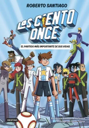 LOS CIENTO ONCE #01. EL PARTIDO MAS IMPORTANTE DE SUS VIDAS