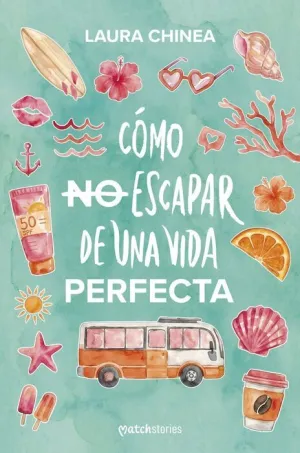 CÓMO NO ESCAPAR DE UNA VIDA PERFECTA CÓMO NO ESCAPAR DE UNA VIDA PERFECTA