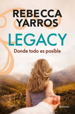 LEGACY. DONDE TODO ES POSIBLE LEGACY. DONDE TODO ES POSIBLE