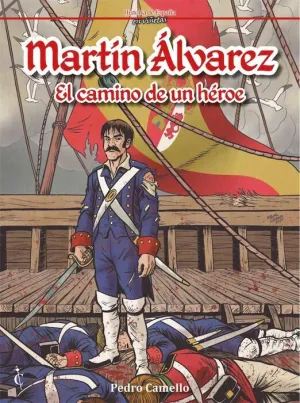 MARTIN ALVAREZ. EL CAMINO DE UN HEROE